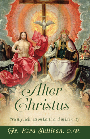 Alter Christus: Priestly Holiness on Earth & in Eternity