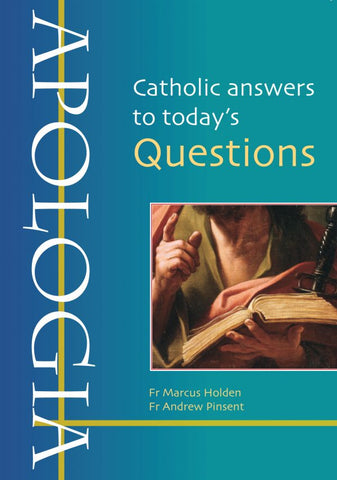 Apologia - Catholic Answers to Today's Questions