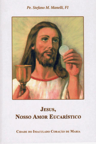 Jesus, Nosso Amor Eucarístico