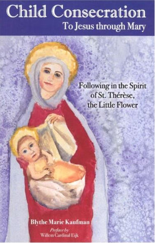 Child Consecration: To Jesus Through Mary