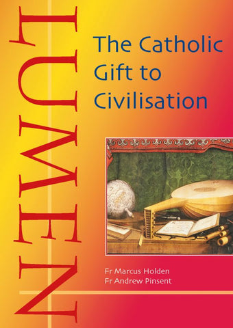 Lumen: The Catholic Gift to Civilisation
