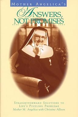 Mother Angelica's Questions not Answers