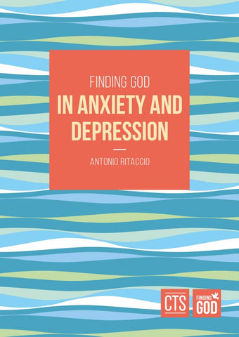 Finding God in Anxiety and Depression