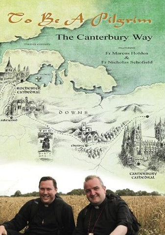To Be a Pilgrim - The Canterbury Way