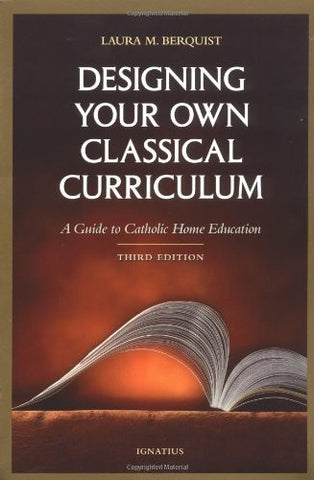 Designing Tour own Classical Curriculum Third Edition