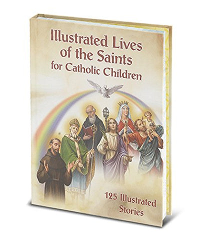Illustrated Lives of the Saints for Catholic Children