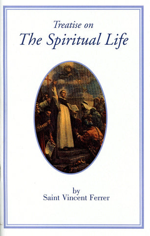 St Vincent Ferrer: Treatise on the Spiritual Life