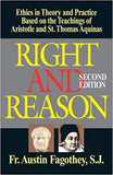 Right and Reason: Ethics Based on the Teachings of Aristotle & St. Thomas Aquinas