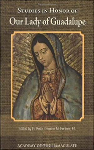 Studies in Honor of Our Lady of Guadalupe