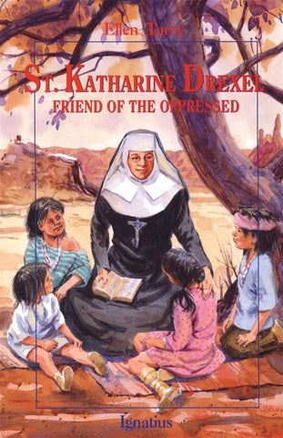 St. Katharine Drexel Friend of the Oppressed