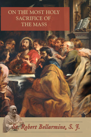 The Most Holy Sacrifice of the Mass
