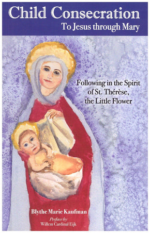 Child Consecration: To Jesus Through Mary